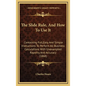 The Slide Rule, and How to Use It: Containing Full, Easy and Simple Instructions to Perform All Business Calculations with Unexampled Rapidity and Acc - Hardcover