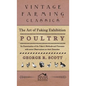 The Art of Faking Exhibition Poultry - An Examination of the Faker's Methods and Processes with some Observations on their Detection - Hardcover
