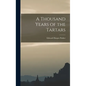 A Thousand Years of the Tartars - Hardcover