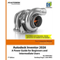 Autodesk Inventor 2026: A Power Guide for Beginners and Intermediate Users - Paperback
