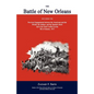 The Battle of New Orleans: Including the Previous Engagements Between the Americans and the British, the Indians, and the Spanish Which Led to th - Paperback