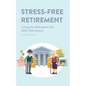 Stress-Free Retirement: Living the Millionaire Life After Retirement - Paperback