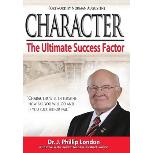 Character: The Ultimate Success Factor - Hardcover
