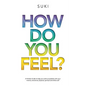 How Do You FeeL?: A Holistic Guide to help you work with your mental, emotional, physical, spiritual and whole self. (EDITION 2) - Paperback