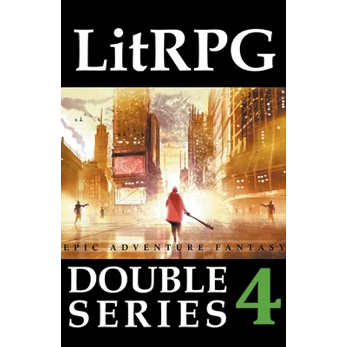 LitRPG Double Series 4: Epic Adventure Fantasy - Paperback