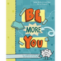 Be More You: Fun mindfulness activities and tools you can use every day - Paperback