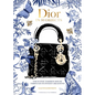 Dior in 50 Objects: The Iconic Fashion House Through Its Finest Creations - Hardcover