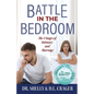 Battle in the Bedroom: The 4 Stages of Intimacy and Marriage - Paperback