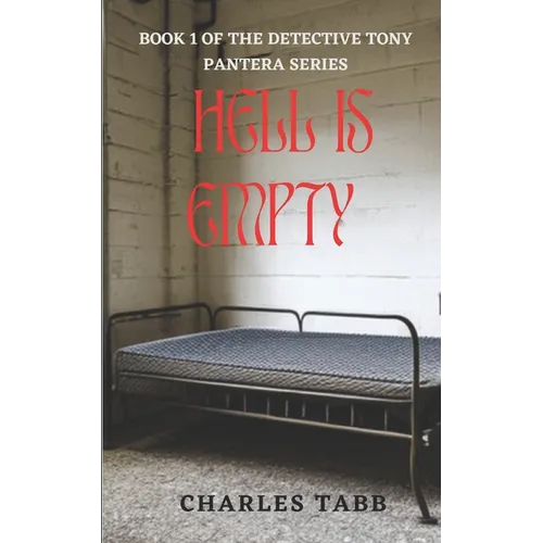 Hell is Empty: Book 1 of the Detective Tony Pantera Series - Paperback