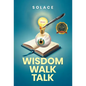 Wisdom Walk Talk - Hardcover