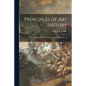 Principles of Art History: the Problem of the Development of Style in Later Art - Paperback