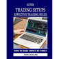Super Trading Setups: Effective Trading Rules: How To Make Money By Forex - Paperback