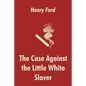 The Case Against the Little White Slaver - Paperback
