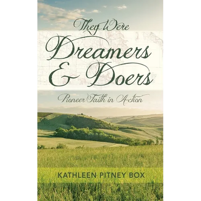 They Were Dreamers and Doers: Pioneer Faith in Action - Paperback