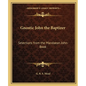 Gnostic John the Baptizer: Selections from the Mandaean John-Book - Paperback