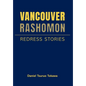 Vancouver Rashomon: Redress Stories - Hardcover