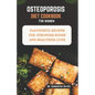Osteoporosis diet cookbook for women: Flavourful Recipes for Stronger Bones and Healthier lives - Paperback