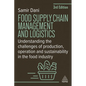 Food Supply Chain Management and Logistics: Understanding the Challenges of Production, Operation and Sustainability in the Food Industry - Paperback