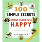 100 Simple Secrets Why Dogs Make Us Happy: The Science Behind What Dog Lovers Already Know - Paperback