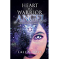 Heart of a Warrior Angel: From Darkness to Light - Paperback