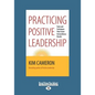 Practicing Positive Leadership: Tools and Techniques that Create Extraordinary Results (Large Print 16pt) - Paperback