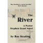 The River: A Pastor Stephen Grant Novel - Paperback