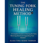 The Tuning Fork Healing Method: A Complete Guide to Clearing the Aura, Rewiring Identity & Upgrading Your Biofield - Paperback
