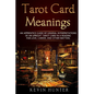 Tarot Card Meanings: An Apprentice Guide of General Interpretations of an Upright Tarot Card in a Reading for Love, Career, and Other Matte - Paperback
