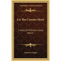 Let The Coyotes Howl: A Story Of Philmont Scout Ranch - Hardcover