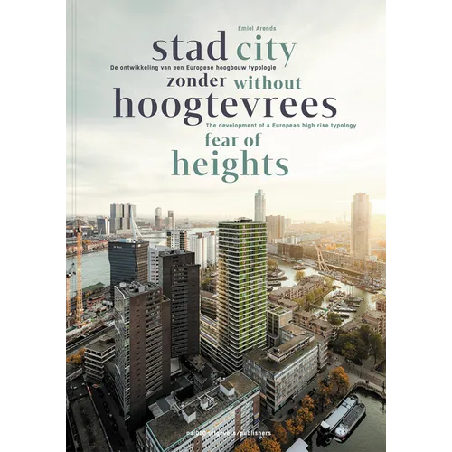 City Without Fear of Heights: The Development of a European High-Rise Typology - Paperback