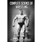 Complete Science of Wrestling: (Original Version, Restored) - Paperback