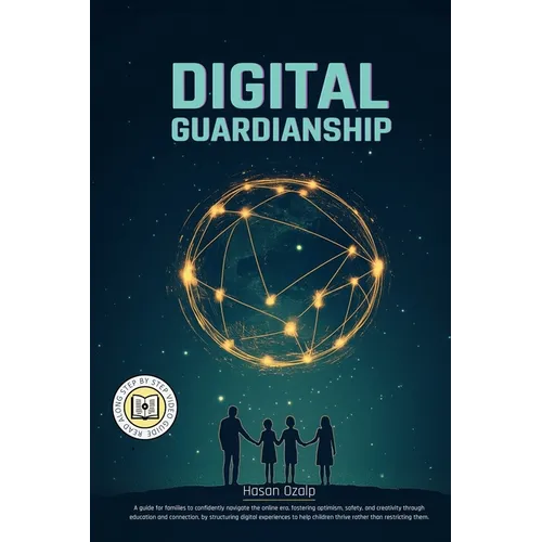Digital Guardianship: The Ultimate Parenting Guide to Safe Screen Time, Cyberbullying Prevention, and Online Confidence: Empower Your Family - Hardcover
