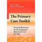 The Primary Care Toolkit: Practical Resources for the Integrated Behavioral Care Provider - Paperback