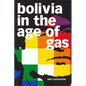 Bolivia in the Age of Gas - Paperback