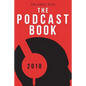 The Podcast Book 2018: The Directory of Top Podcasts - Paperback
