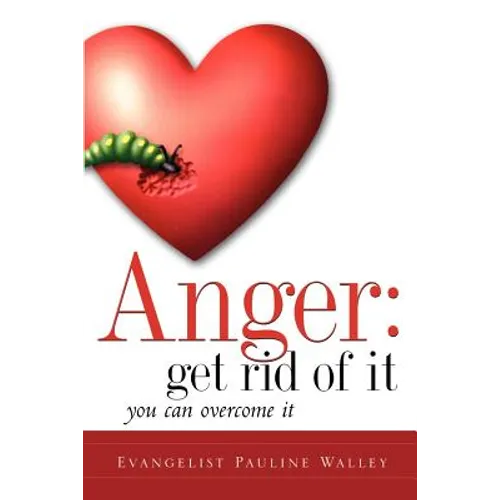 Anger: Get Rid Of It - Paperback
