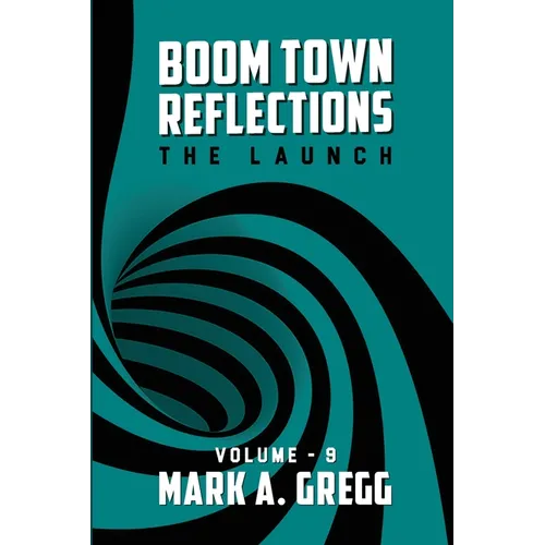 The Launch (Boom Town Reflections) Volume 9 - Paperback