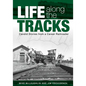 Life Along the Tracks: Candid Stories from a Career Railroader - Hardcover
