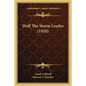 Wolf The Storm Leader (1910) - Paperback