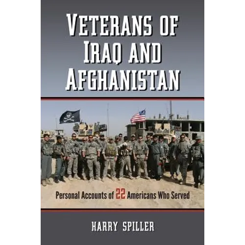 Veterans of Iraq and Afghanistan: Personal Accounts of 22 Americans Who Served - Paperback