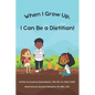 When I Grow Up, I Can Be a Dietitian - Paperback