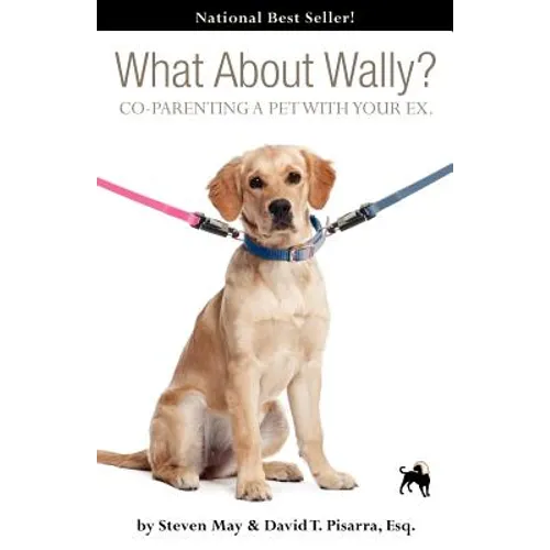 What about Wally? Co-Parenting a Pet with Your Ex. - Paperback