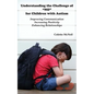 Understanding the Challenge of "NO" for Children with Autism: Improving Communication, Increasing Positivity, Enhancing Relationships - Paperback
