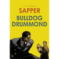 Bulldog Drummond: by Sapper - Paperback