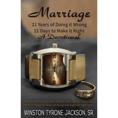 Marriage - 21 Years of Doing it Wrong, 21 Days to Make it Right - Paperback