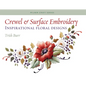 Crewel & Surface Embroidery: Inspirational Floral Designs - Paperback