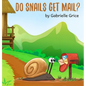 Do Snails Get Mail? - Hardcover