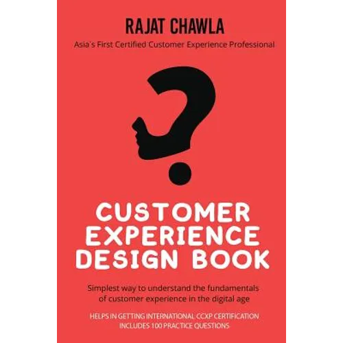 Customer Experience Design Book: Simplest Way to Understand the Fundamentals of Customer Experience in the Digital Age - Paperback