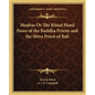 Mudras Or The Ritual Hand Poses of the Buddha Priests and the Shiva Priest of Bali - Paperback