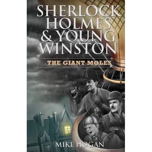 Sherlock Holmes & Young Winston: The Giant Moles - Paperback